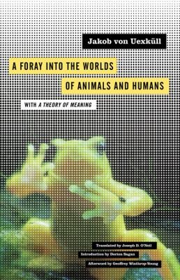Cover of A Foray into the Worlds of Animals and Humans by Jakob von Uexküll.
