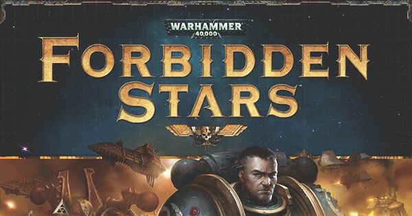 Box art for Forbidden Stars showing Warhammer 40,000 factions clashing across a star system map.